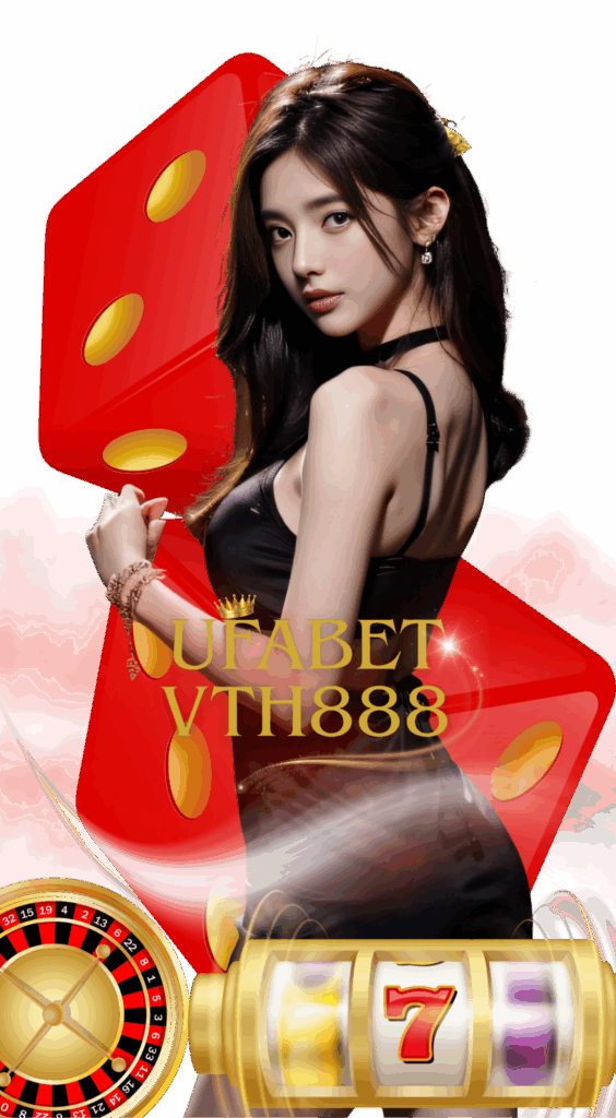 ufabet vth888 ยูฟ่าเบท
